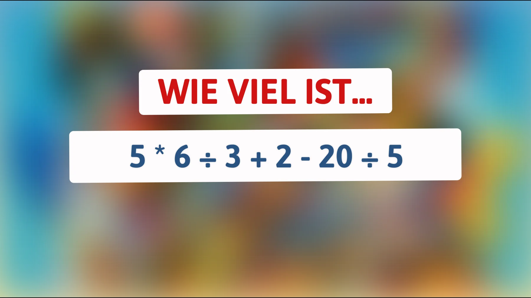 Nur die Schlauesten knacken das: Kannst du diese einfache Rechnung wirklich richtig lösen?"